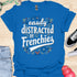 Easily distracted by frenchies - V5 - Baseball Text T-Shirt